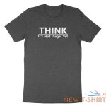 funny humor shirt think it s not illegal yet t shirt sarcastic tee free thinker 0.jpg