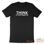 funny humor shirt think it s not illegal yet t shirt sarcastic tee free thinker 1.jpg