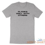 funny quotes shirt saying planks well with others t shirt gift workout gym tee 3.jpg