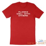 funny quotes shirt saying planks well with others t shirt gift workout gym tee 7.jpg