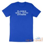 funny quotes shirt saying planks well with others t shirt gift workout gym tee 8.jpg