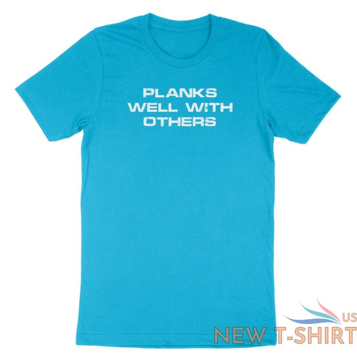 funny quotes shirt saying planks well with others t shirt gift workout gym tee 9.jpg