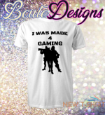 gaming t shirt made 4 gaming womens girls boys mens 2 13 years s l m xl xmas 0.png