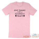 give thanks with a grateful heart shirt thankful t shirt casual tee give thanks 1.jpg