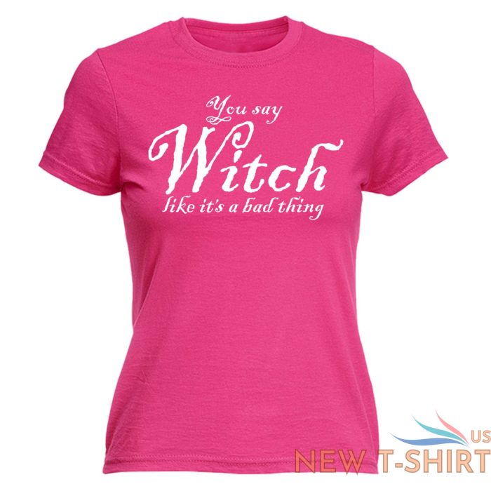 halloween womens t shirts you say witch like funny fancy dress fitted t shirt 4.jpg