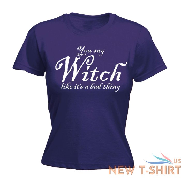 halloween womens t shirts you say witch like funny fancy dress fitted t shirt 5.jpg