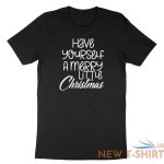 have yourself a merry little christmas shirt holiday xmas t shirt gift party 1.jpg