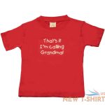 hazy blue kids t shirts thats it i m calling grandad grandma nanny slogan 5.jpg