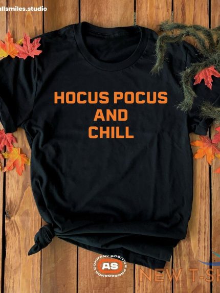 hocus pocus and chill tee halloween tee womens mens unisex slogan t shirt 0.jpg