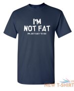 i m not fat i m just easy to see sarcastic humor graphic novelty funny t shirt 3.jpg