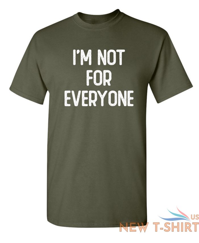 i m not for everyone sarcastic humor graphic novelty funny t shirt 8.jpg