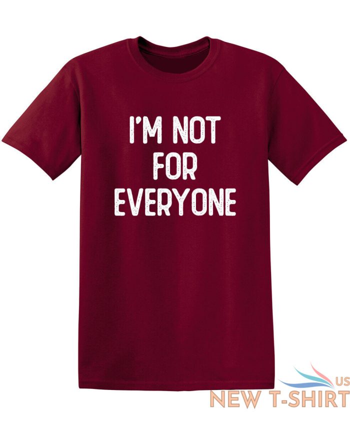 i m not for everyone sarcastic humor graphic novelty funny t shirt 9.jpg