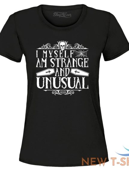 i myself am strange and unusual women s t shirt halloween shirts 0.jpg