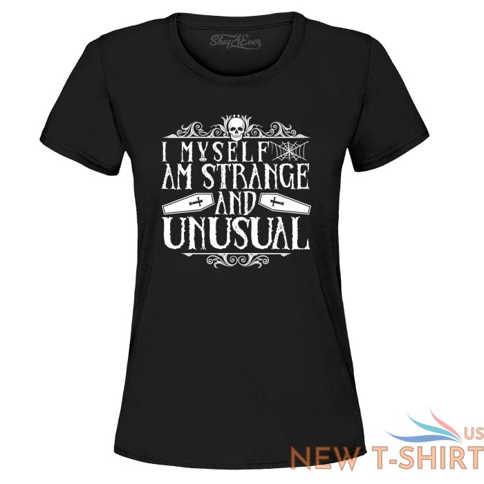 i myself am strange and unusual women s t shirt halloween shirts 2.jpg