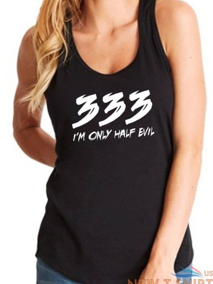 ladies tank top 333 i m only half evil shirt halloween outfit t shirt tee party 0.jpg