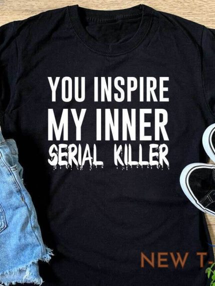 ladies you inspire my inner serial killer t shirt womens halloween costume top 0.jpg