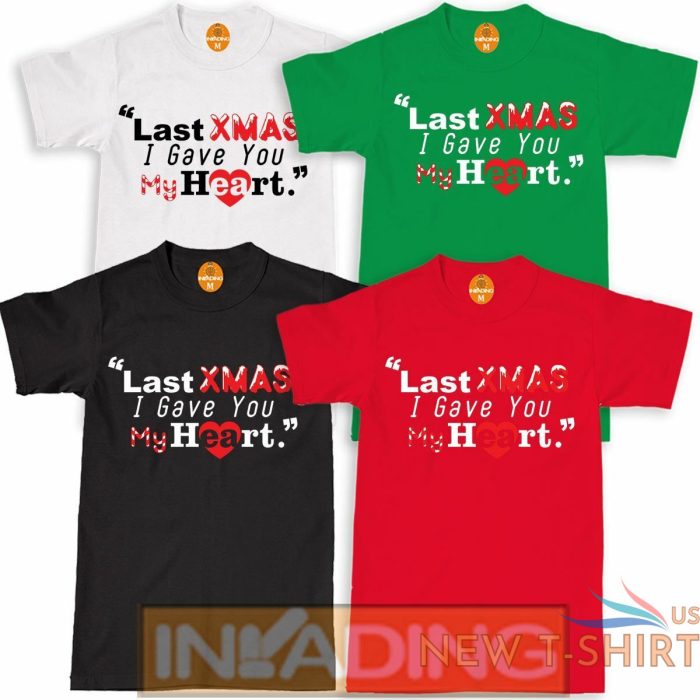 last xmas i gave you my heart xmas unisex kids adult t shirt funny novelty gift 0.jpg