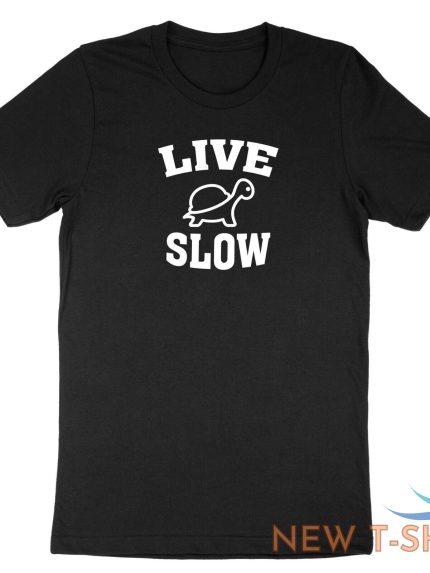 live slow turtle shirt cute funny pet animal love t shirt gift quotes sea turtle 1.jpg