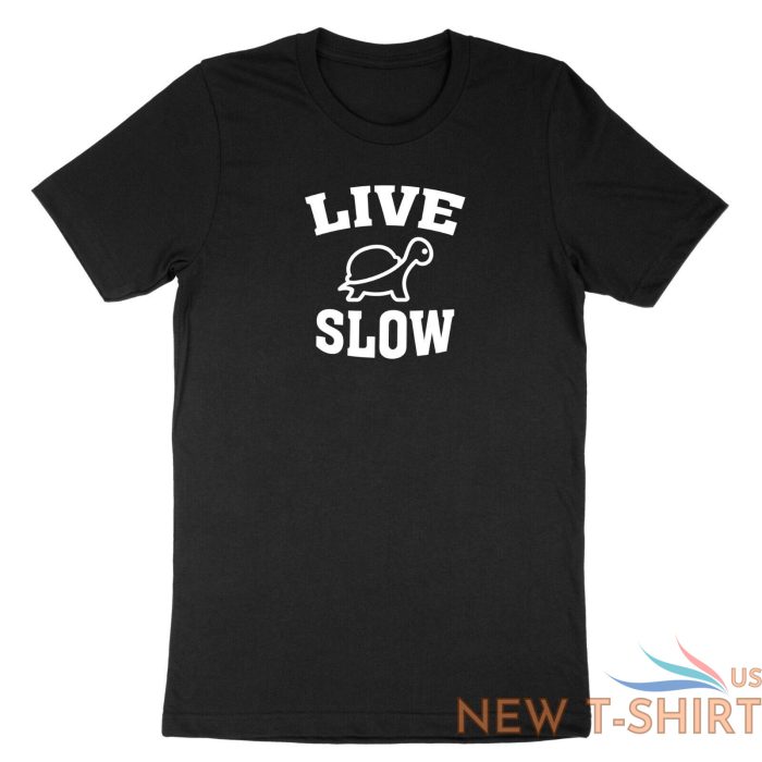 live slow turtle shirt cute funny pet animal love t shirt gift quotes sea turtle 1.jpg