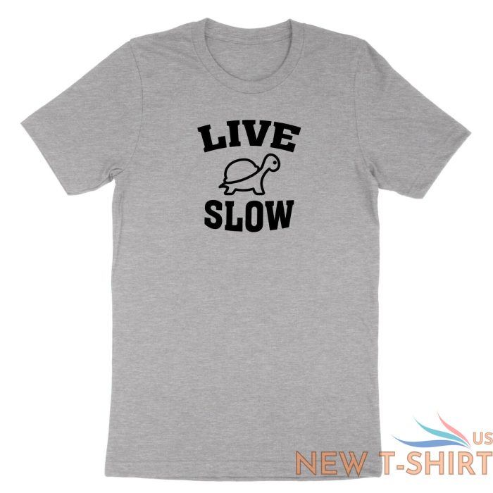 live slow turtle shirt cute funny pet animal love t shirt gift quotes sea turtle 3.jpg