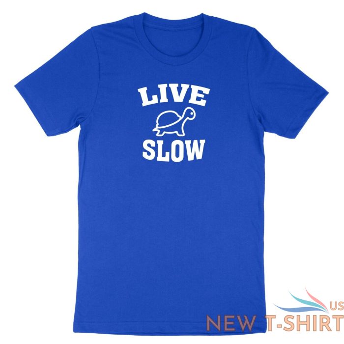 live slow turtle shirt cute funny pet animal love t shirt gift quotes sea turtle 8.jpg