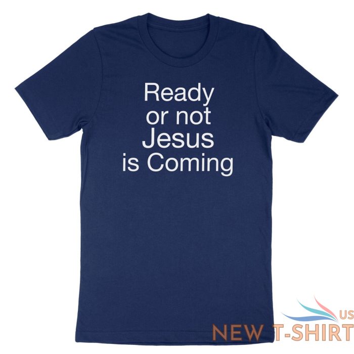 love my life shirt custom ready or not jesus is coming t shirt religious christ 7.jpg