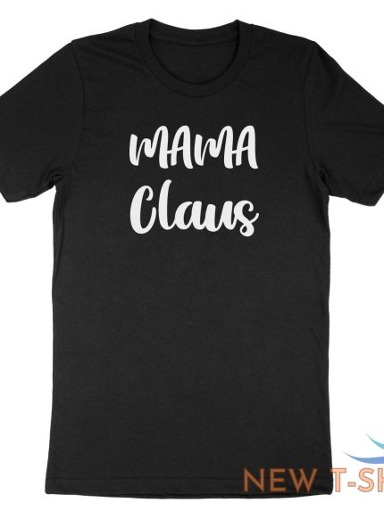 mama claus shirt cute christmas t shirt gift for mammy mom family xmas tee 1.jpg