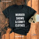 murder shows comfy clothes tees for halloween womens mens unisex slogan t 0.jpg