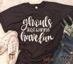 new women s black ghouls just wanna have fun halloween t shirt unisex shirt 0.jpg