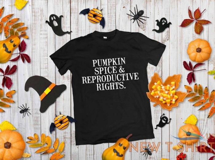 pumpkin spice reproductive rights t shirt feminist halloween tee 0.jpg