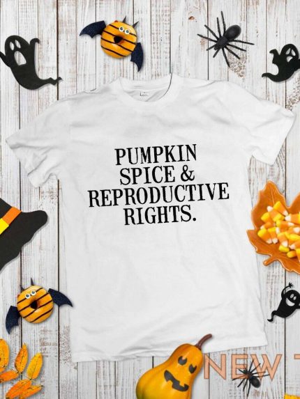 pumpkin spice reproductive rights t shirt feminist halloween tee 1.jpg