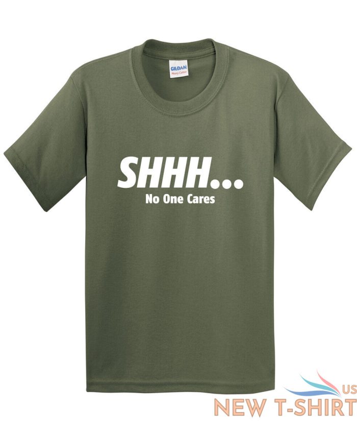 shhh no one cares sarcastic novelty funny t shirts 5.jpg