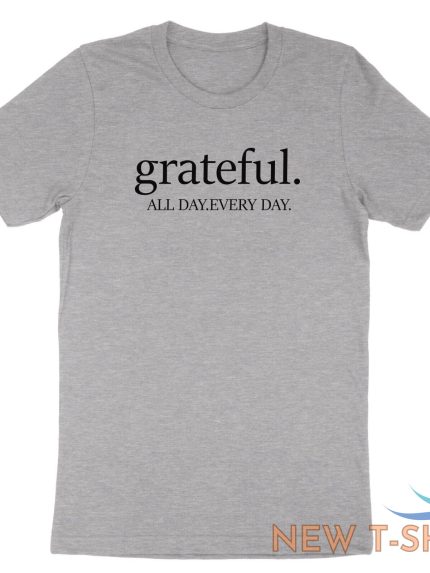 thankful grateful christian shirt grateful all day everyday t shirt casual gift 0.jpg