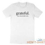 thankful grateful christian shirt grateful all day everyday t shirt casual gift 2.jpg