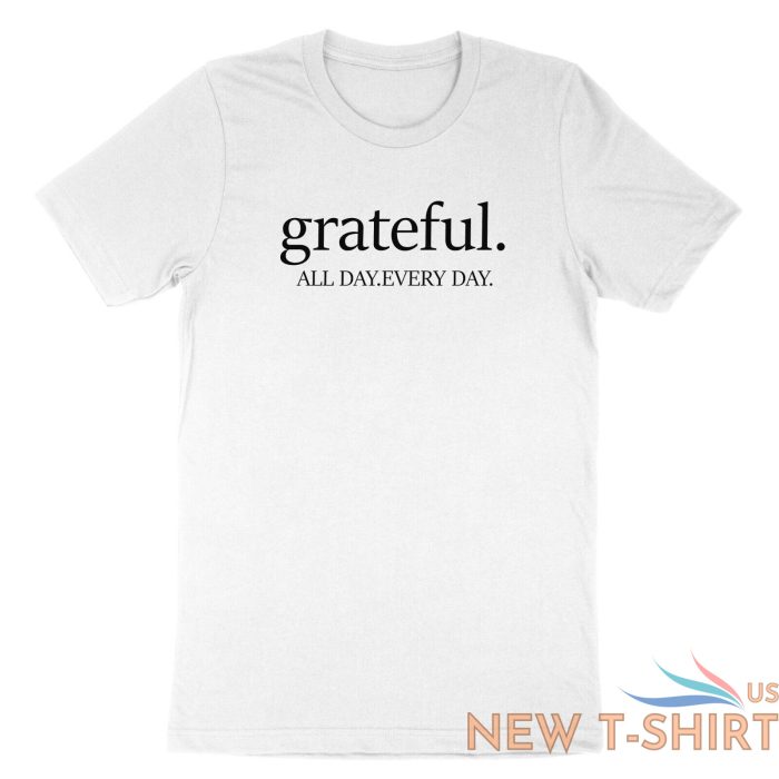 thankful grateful christian shirt grateful all day everyday t shirt casual gift 2.jpg