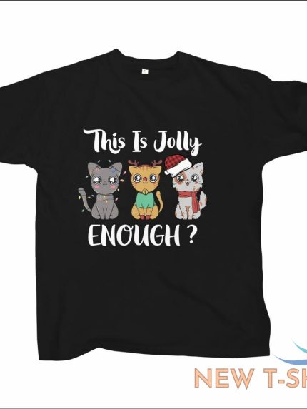 this is jolly enough christmas t shirt cat lovers xmas festive gift tees 2 4xl 1.jpg
