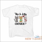 this is jolly enough christmas t shirt cat lovers xmas festive gift tees 2 4xl 9.jpg