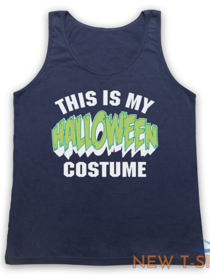 this is my halloween costume funny comedy joke unisex tank top vest 0.jpg