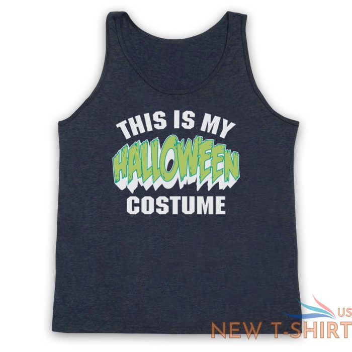 this is my halloween costume funny comedy joke unisex tank top vest 7.jpg