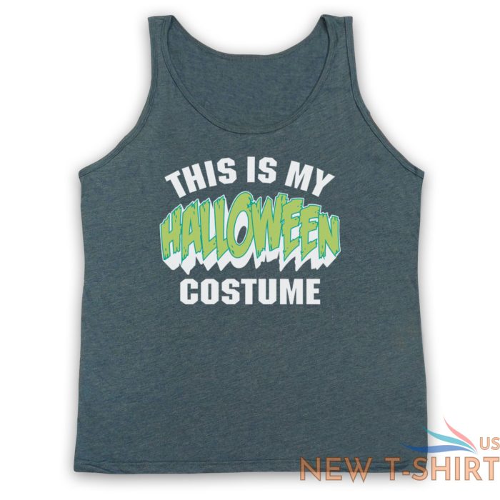 this is my halloween costume funny comedy joke unisex tank top vest 8.jpg