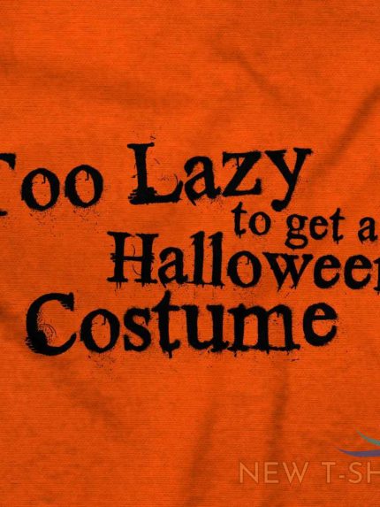 too lazy happy halloween costume spooky t shirt tee for women for men dad mom 1.jpg