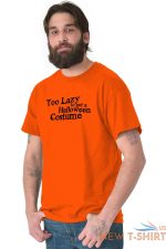 too lazy happy halloween costume spooky t shirt tee for women for men dad mom 5.jpg