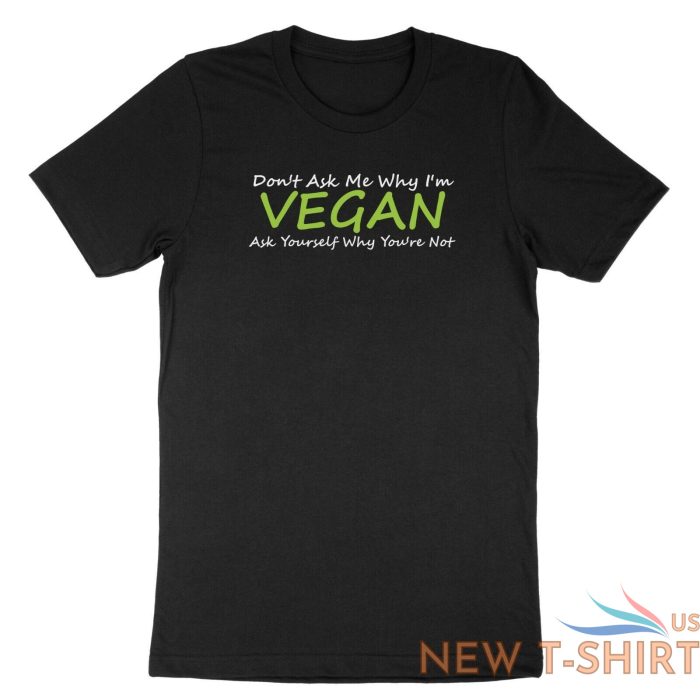 veggie vegetarian shirt don t ask me why i m vegan t shirt gift tee quotes 0.jpg