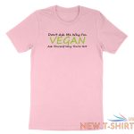 veggie vegetarian shirt don t ask me why i m vegan t shirt gift tee quotes 4.jpg