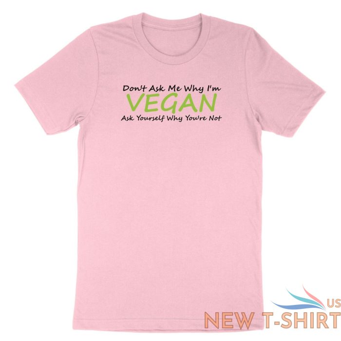 veggie vegetarian shirt don t ask me why i m vegan t shirt gift tee quotes 4.jpg