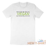 veggie vegetarian shirt don t ask me why i m vegan t shirt gift tee quotes 9.jpg