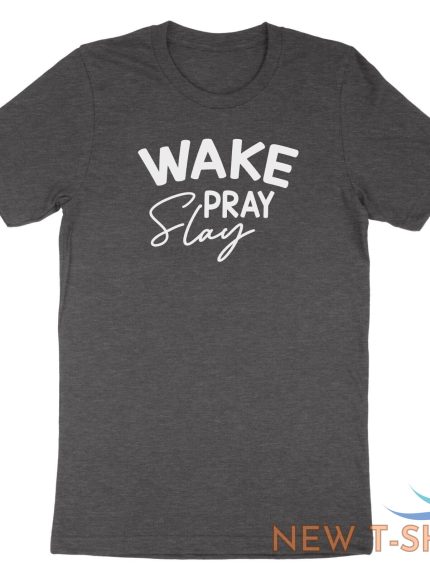 wake pray slay shirt blessed tee faith t shirt gift inspirational religious pray 0.jpg