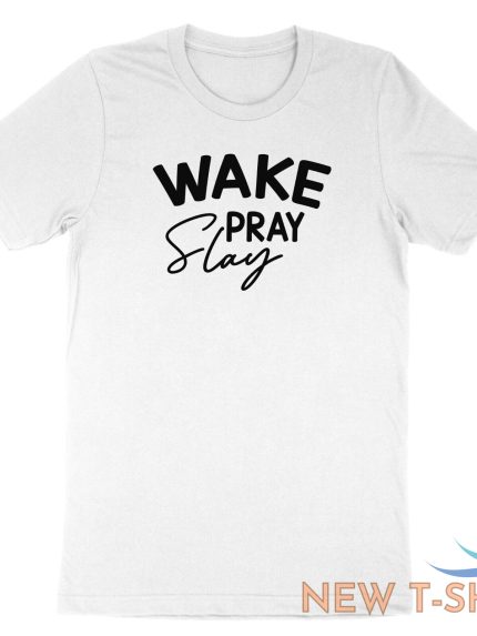 wake pray slay shirt blessed tee faith t shirt gift inspirational religious pray 1.jpg