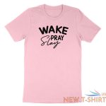 wake pray slay shirt blessed tee faith t shirt gift inspirational religious pray 5.jpg