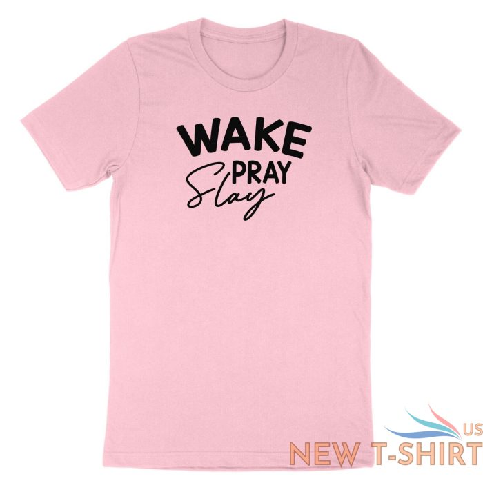 wake pray slay shirt blessed tee faith t shirt gift inspirational religious pray 5.jpg